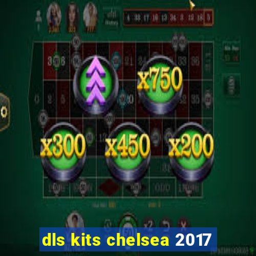 dls kits chelsea 2017